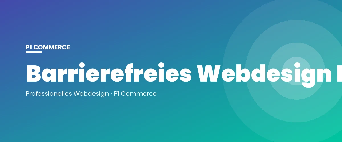 Barrierefreies Webdesign Mainz – P1 Commerce Webagentur